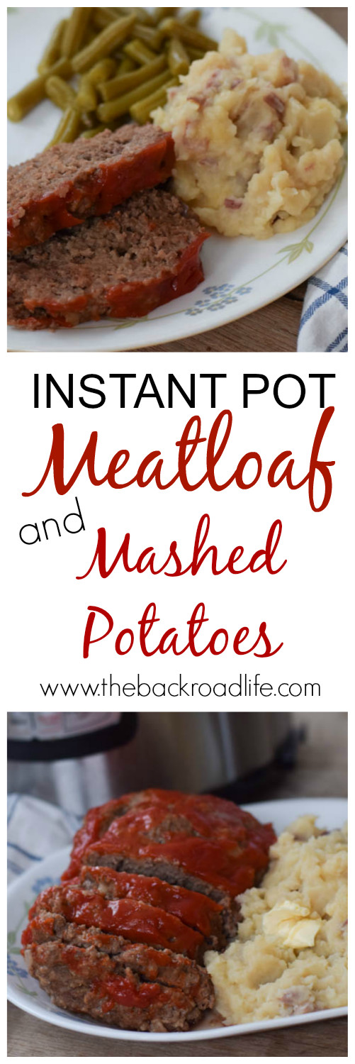 Instant Pot Meatloaf And Potatoes
 The Backroad Life Instant Pot Meatloaf and Mashed Potatoes