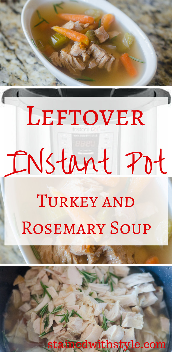 Instant Pot Turkey Noodle Soup
 Instant Pot Leftover Turkey and Rosemary Soup