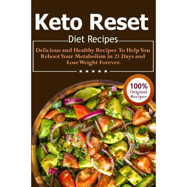 Keto Reset Diet
 Keto Reset Diet Recipes Delicious and Healthy Recipes to