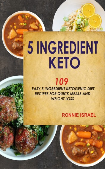 Ketogenic Diet Recipes Weight Loss
 5 Ingre nt Keto 109 Easy 5 Ingre nt Ketogenic Diet