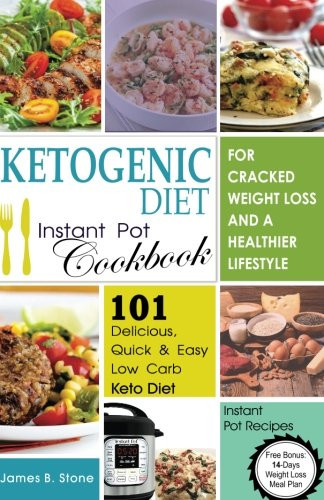 Ketogenic Diet Recipes Weight Loss
 Ketogenic Diet Instant Pot Cookbook For Cracked Weight