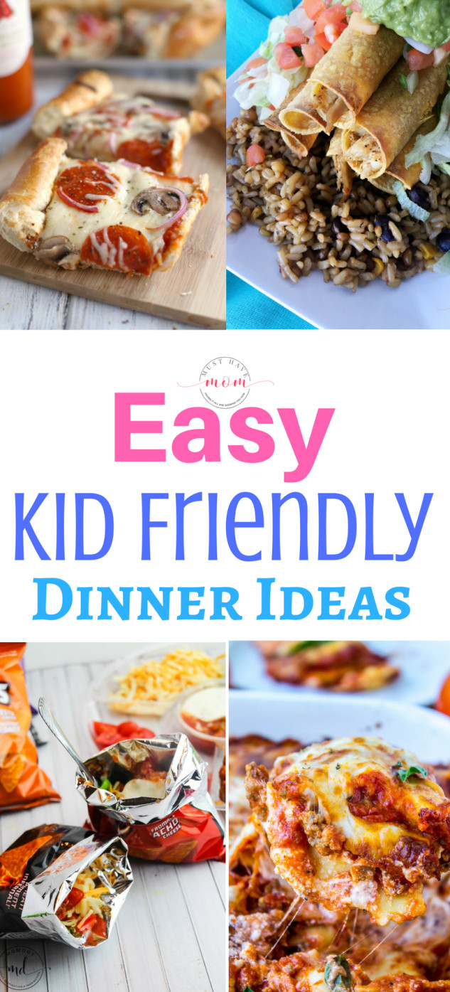 Kid Friendly Dinners
 Easy Kid Friendly Dinner Recipes Must Have Mom