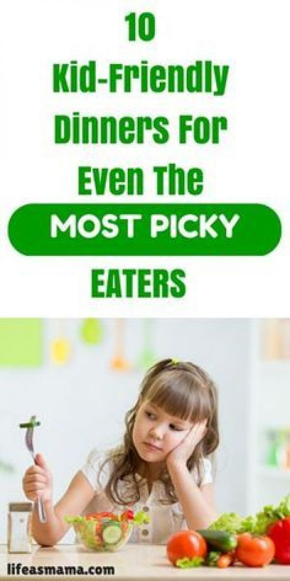 Kid Friendly Dinners For Picky Eaters
 10 Kid Friendly Dinners For Even The Most Picky Eaters