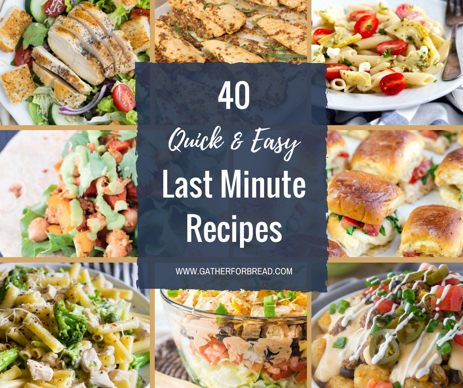 Last Minute Dinner Ideas
 Last Minute Meals Gather for Bread