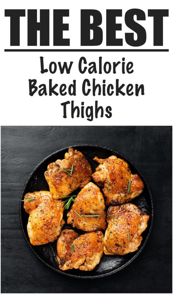 Low Calorie Baked Chicken
 Oven Baked Chicken Thighs Recipe Low Calorie