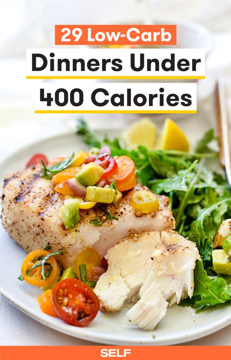 Low Calorie Dinner
 29 Low Carb Dinners Under 400 Calories