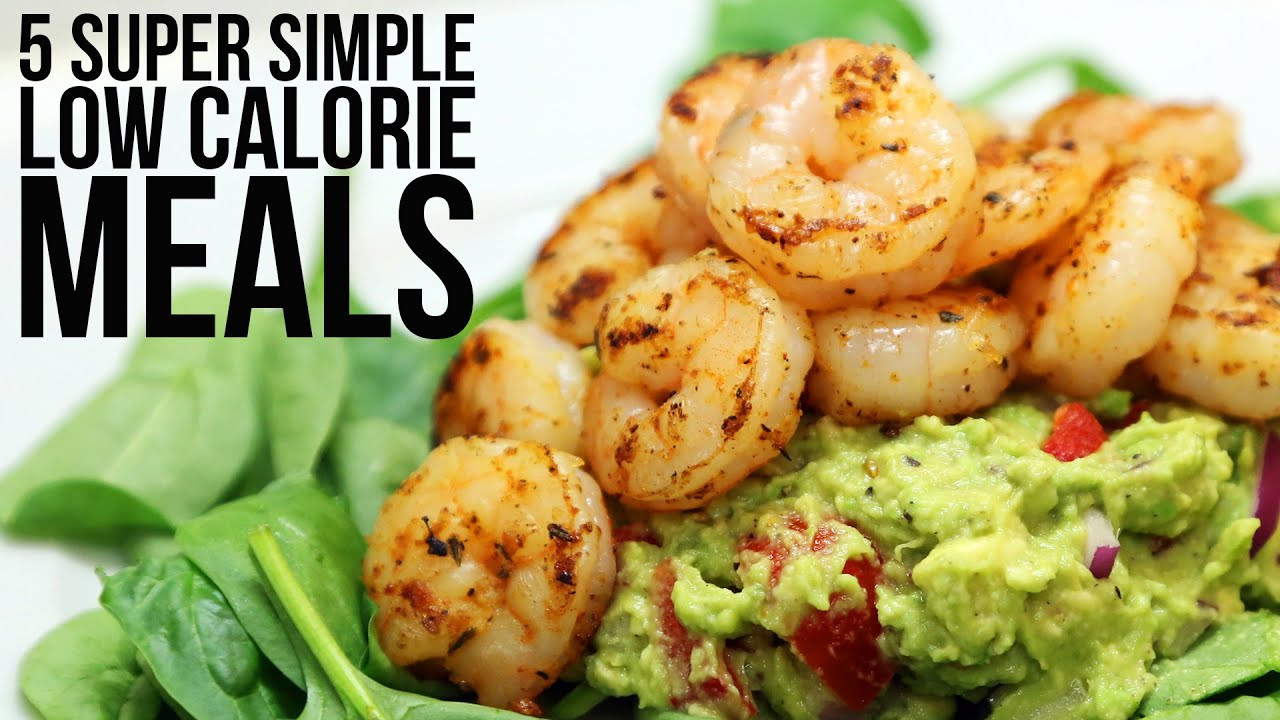 Low Calorie Healthy Dinners
 5 Super Simple Low Calorie Meals