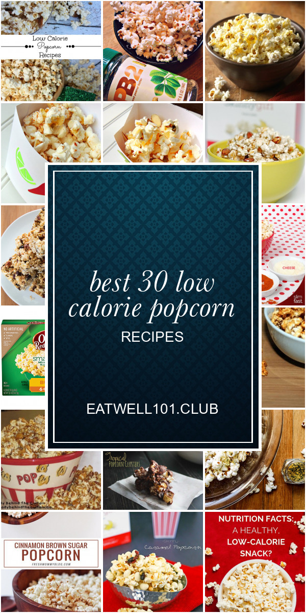 Low Calorie Popcorn Recipes
 Best 30 Low Calorie Popcorn Recipes Best Round Up Recipe