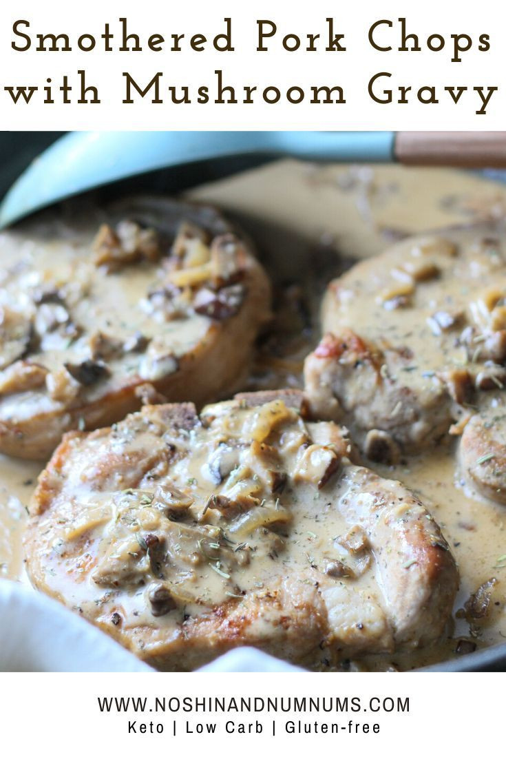 Low Carb Smothered Pork Chops
 Smothered Pork Chops with Mushroom Sauce is a hearty low