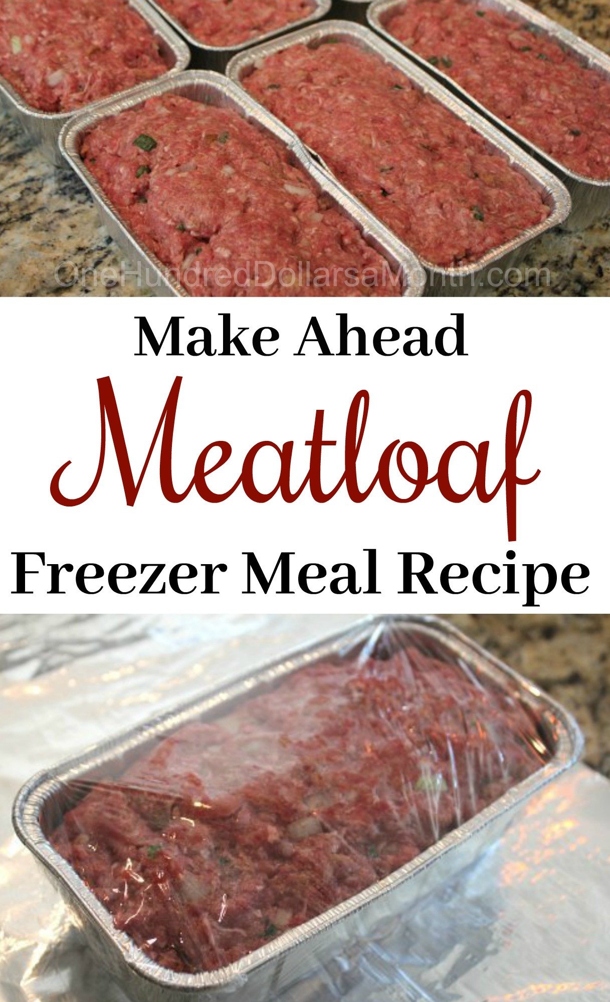 Make Ahead Dinner Recipes
 Easy Freezer Meals Simple Meat Loaf Recipe e Hundred