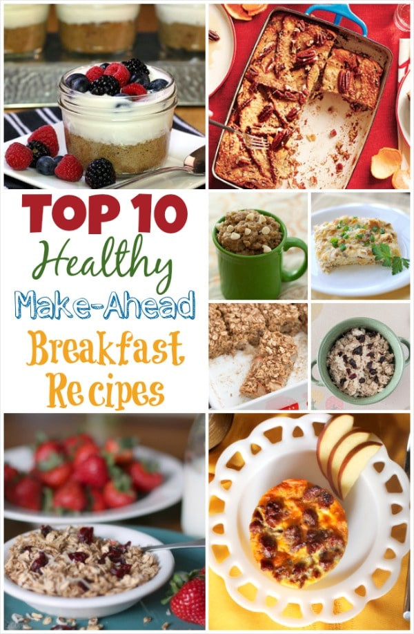 Make Ahead Healthy Breakfast
 Top 10 Healthy Make Ahead Breakfast Recipes