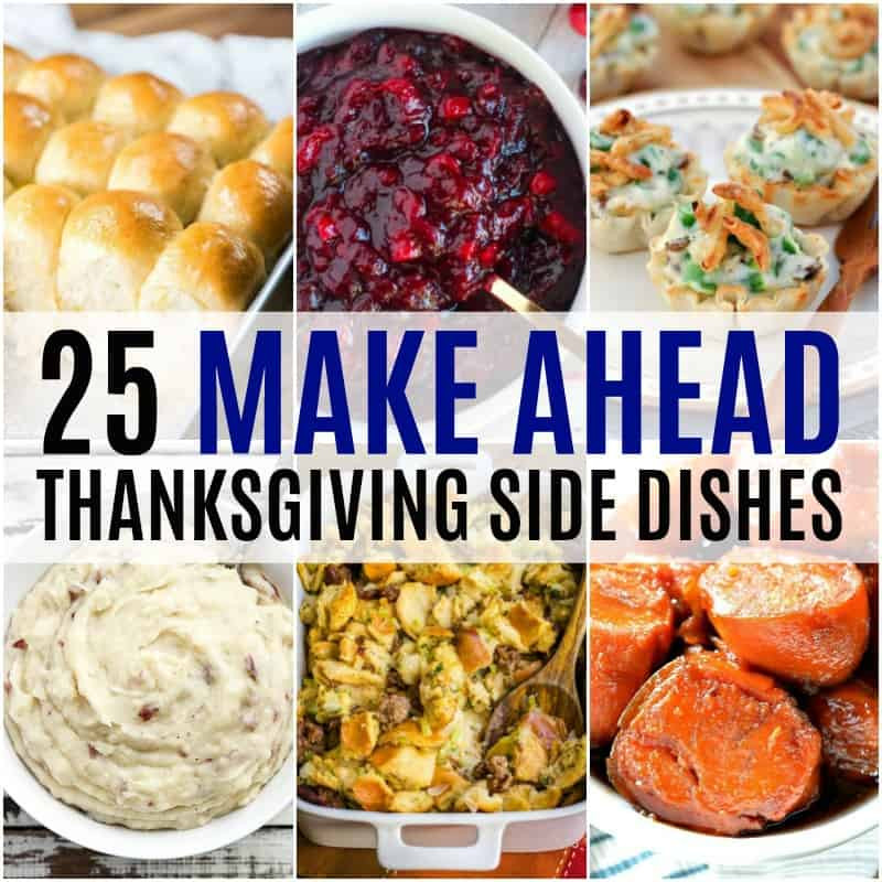 Make Ahead Side Dishes
 25 Make Ahead Thanksgiving Side Dishes ⋆ Real Housemoms