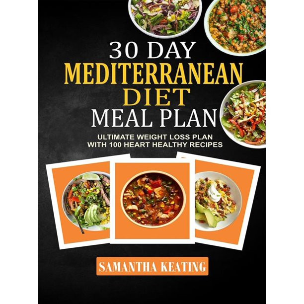 Mediterranean Diet Weight Loss Plan
 30 Day Mediterranean Diet Meal Plan Ultimate Weight Loss