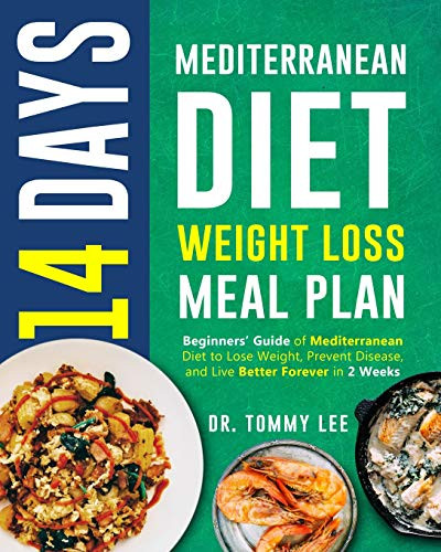 Mediterranean Diet Weight Loss Plan
 14 Days Mediterranean Diet Weight Loss Meal Plan