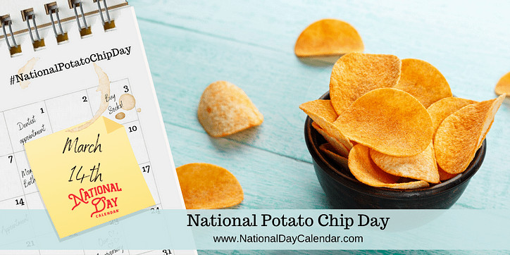National Potato Chip Day 2020
 March 14 2020 NATIONAL PI DAY – NATIONAL POTATO CHIP