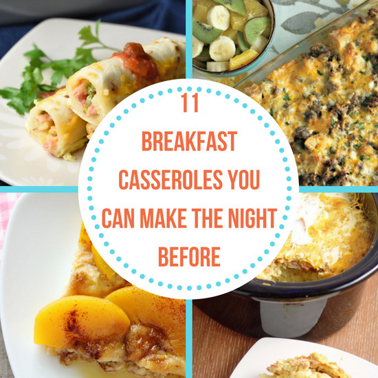 Night Before Breakfast Casseroles
 11 Breakfast Casseroles You Can Make the Night Before