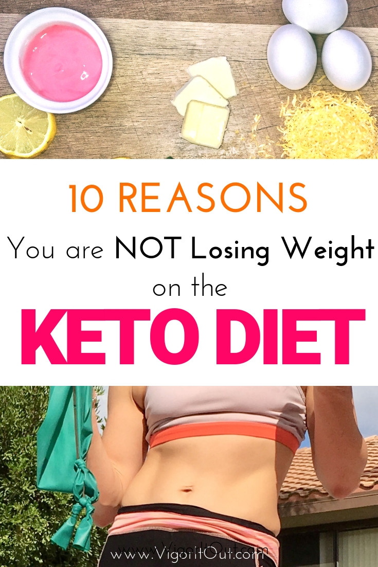 Not Losing Weight On Keto Diet
 10 Key Reasons You Are Not Losing Weight on Keto
