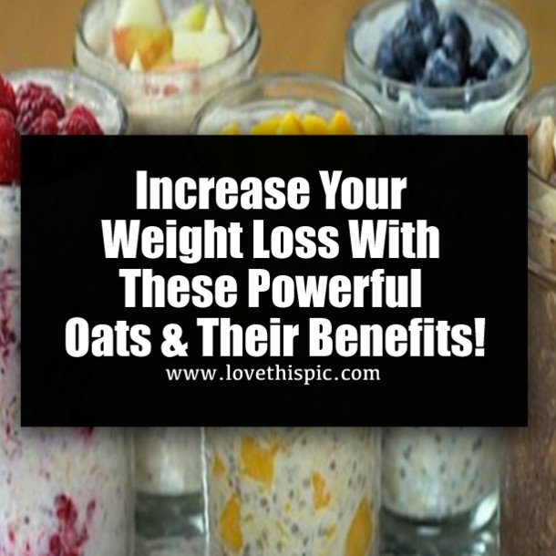 Oats Benefits Weight Loss
 Increase Your Weight Loss With These Powerful Oats & Their