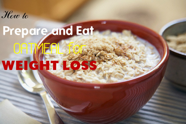 Oats Benefits Weight Loss
 How to Prepare and Eat Oatmeal for Weight Loss Stylish Walks
