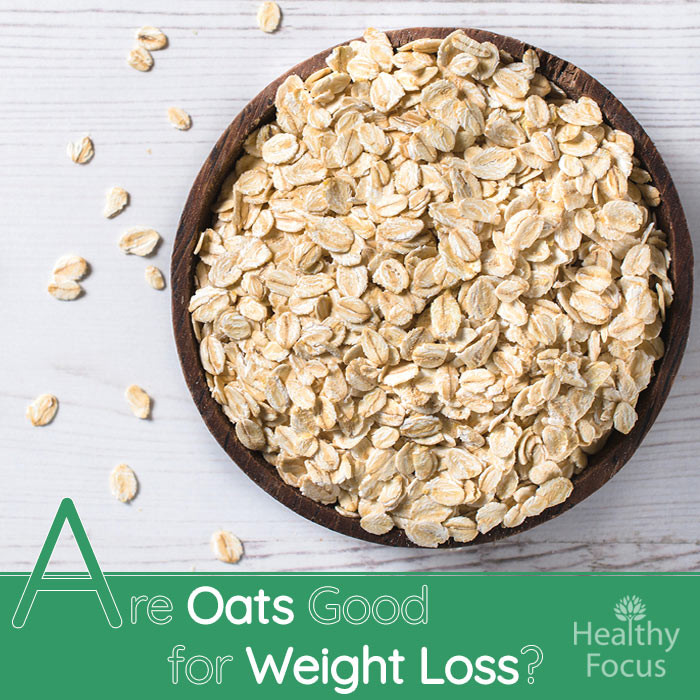 Oats Benefits Weight Loss
 Are Oats Good for Weight Loss Healthy Focus