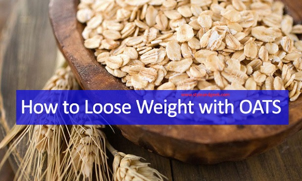 Oats Benefits Weight Loss
 know How to Lose Weight with Oats health benefits of Oats