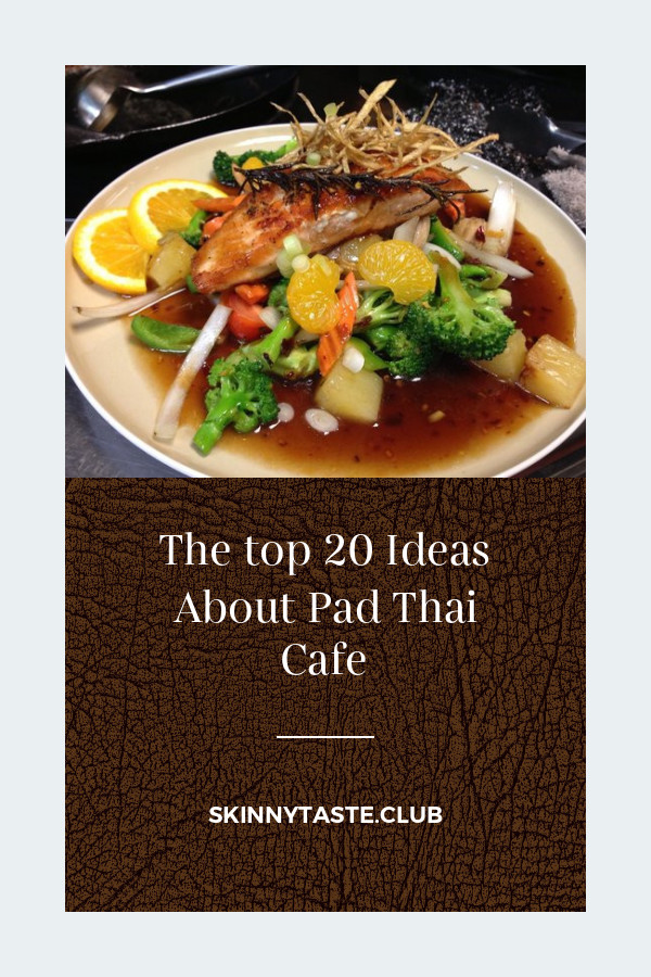 Pad Thai Restaurant Menu
 The top 20 Ideas About Pad Thai Cafe Best Round Up