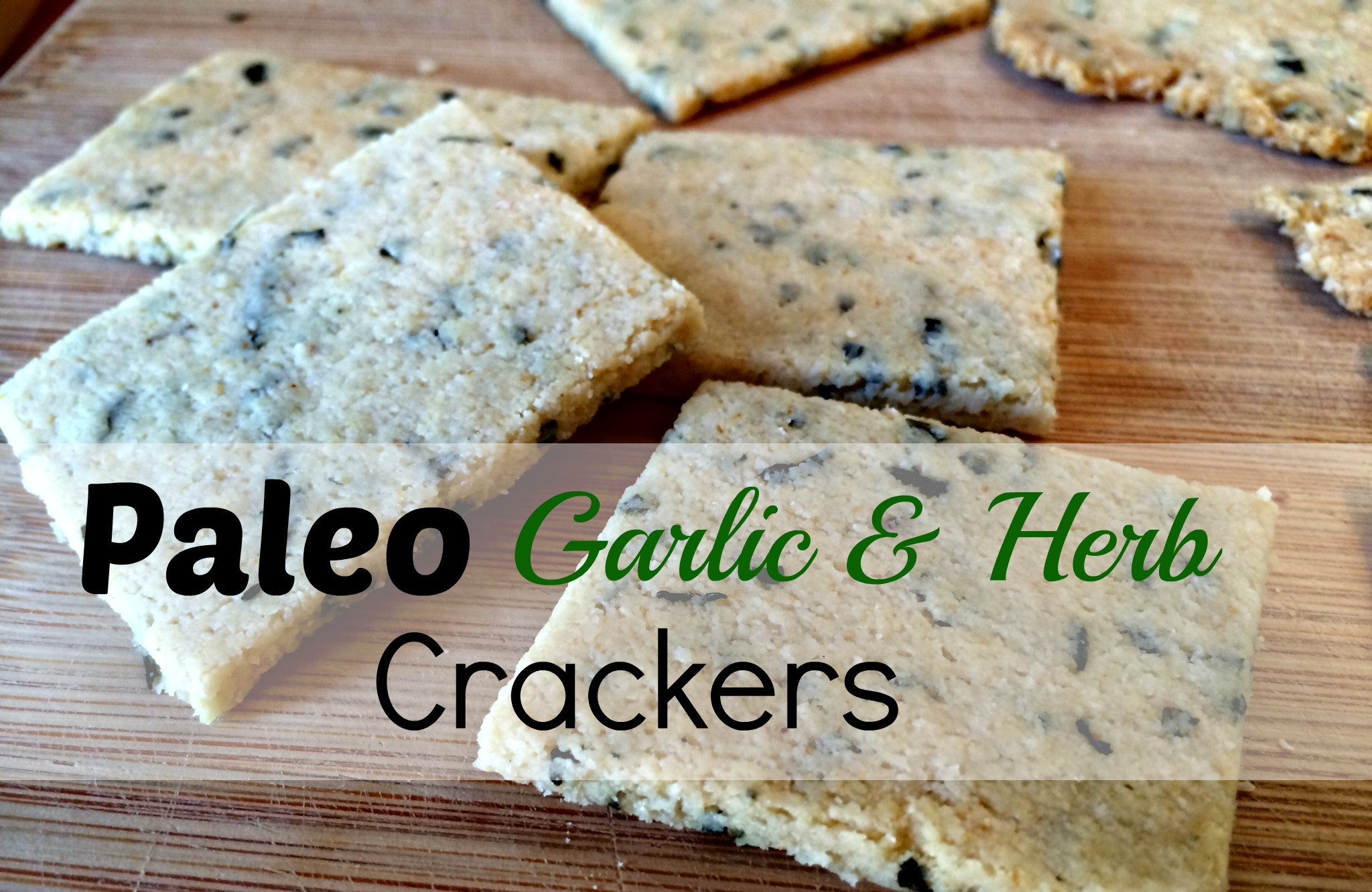 Paleo Crackers Recipes
 Paleo Garlic & Herb Cracker Recipe The Holistic Mama