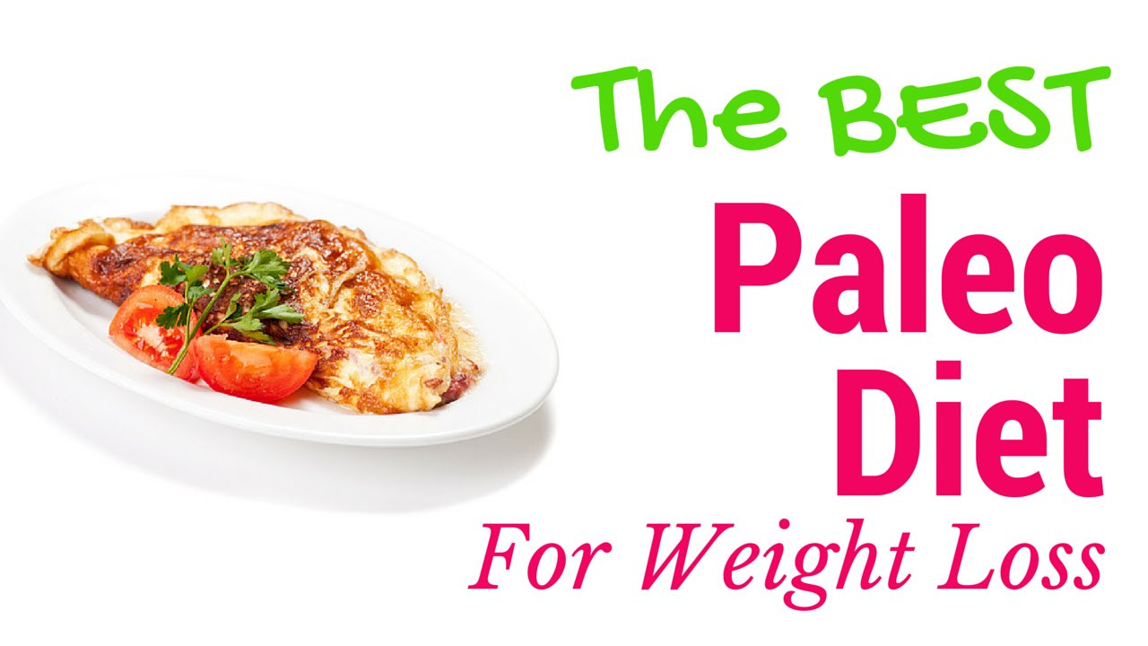 Paleo Diet And Weight Loss
 The Best Paleo Diet For Women Looking To Lose Weight