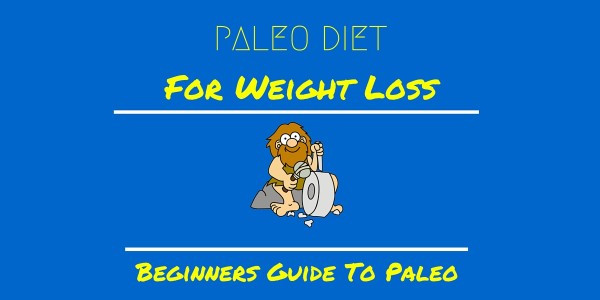 Paleo Diet And Weight Loss
 Paleo Diet for Weight Loss Beginners Guide to Paleo