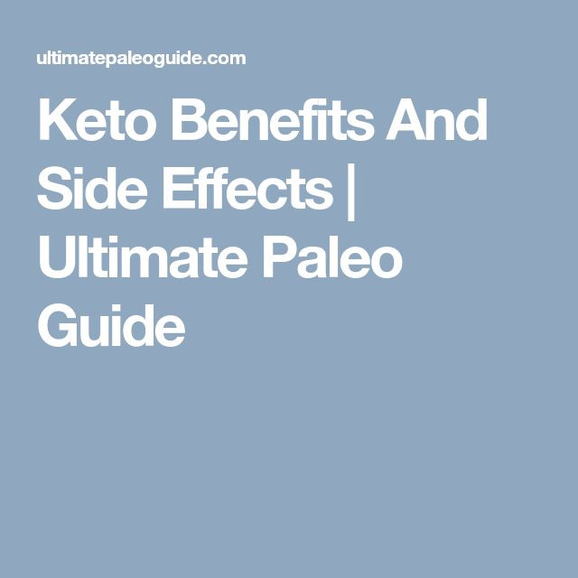 Paleo Diet Side Effects
 Keto Benefits And Side Effects