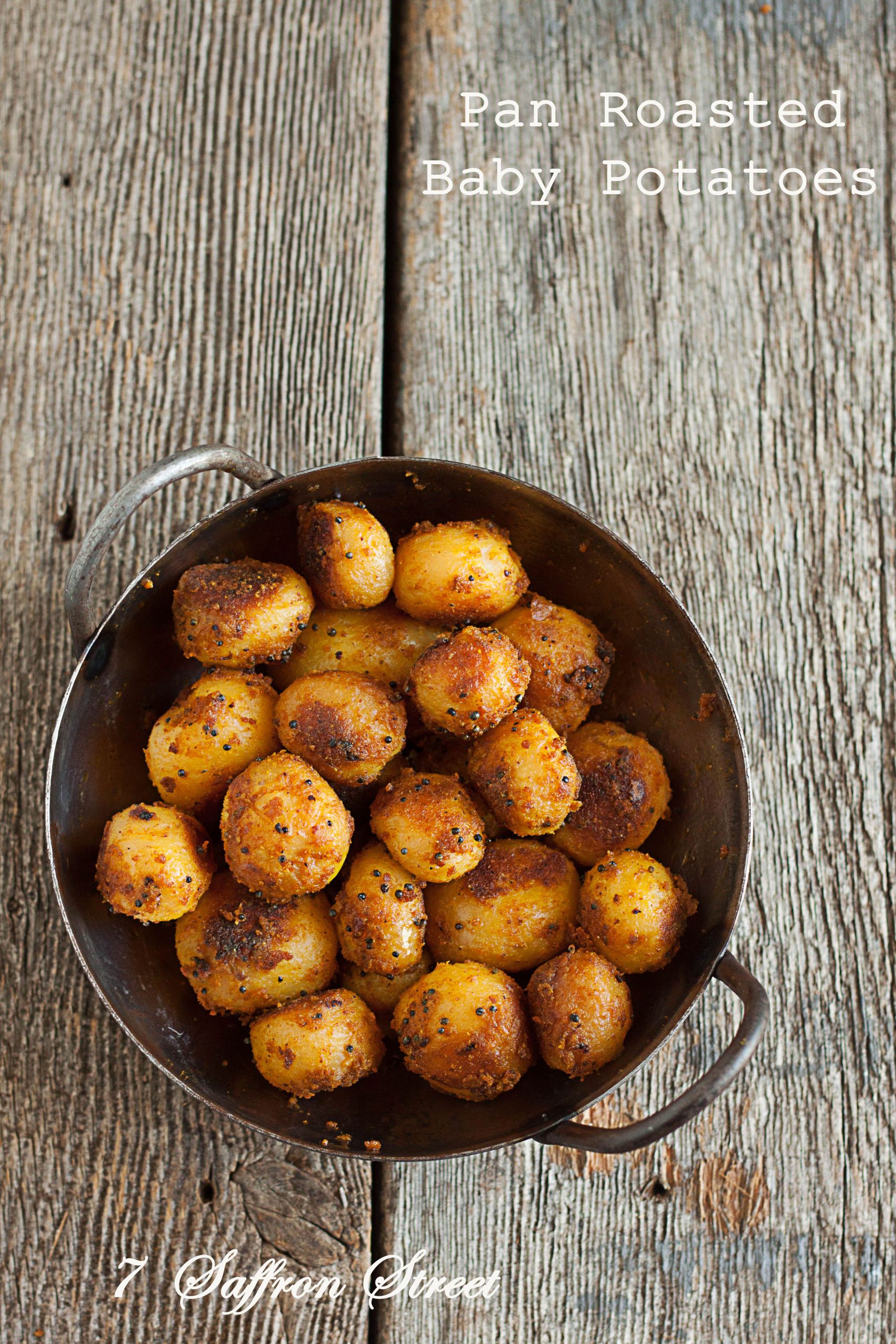 Pan Roasted Baby Potatoes
 Pan Roasted Baby Potatoes 5 ingre nts only – 7 Saffron