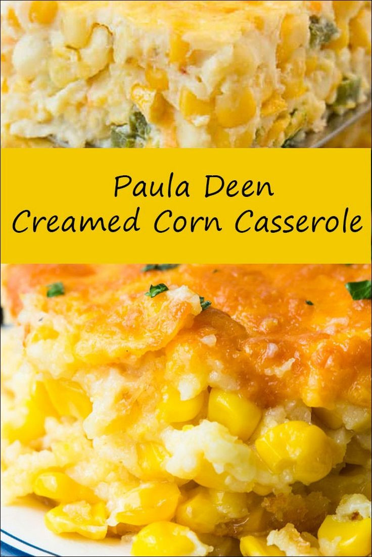 Paula Dean Corn Casserole
 Paula Deen Creamed Corn Casserole in 2020