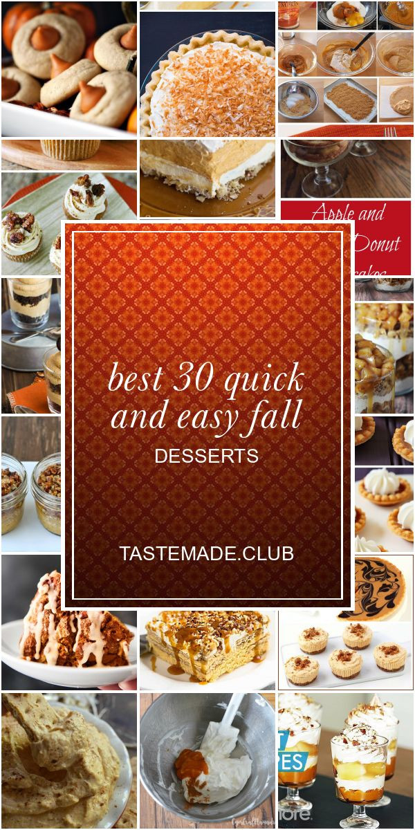 Quick And Easy Fall Desserts
 Best 30 Quick and Easy Fall Desserts