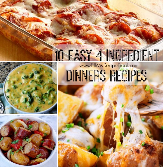 Quick Dinner Ideas For 4
 10 Easy 4 Ingre nt Dinners Recipes Fill My Recipe Book