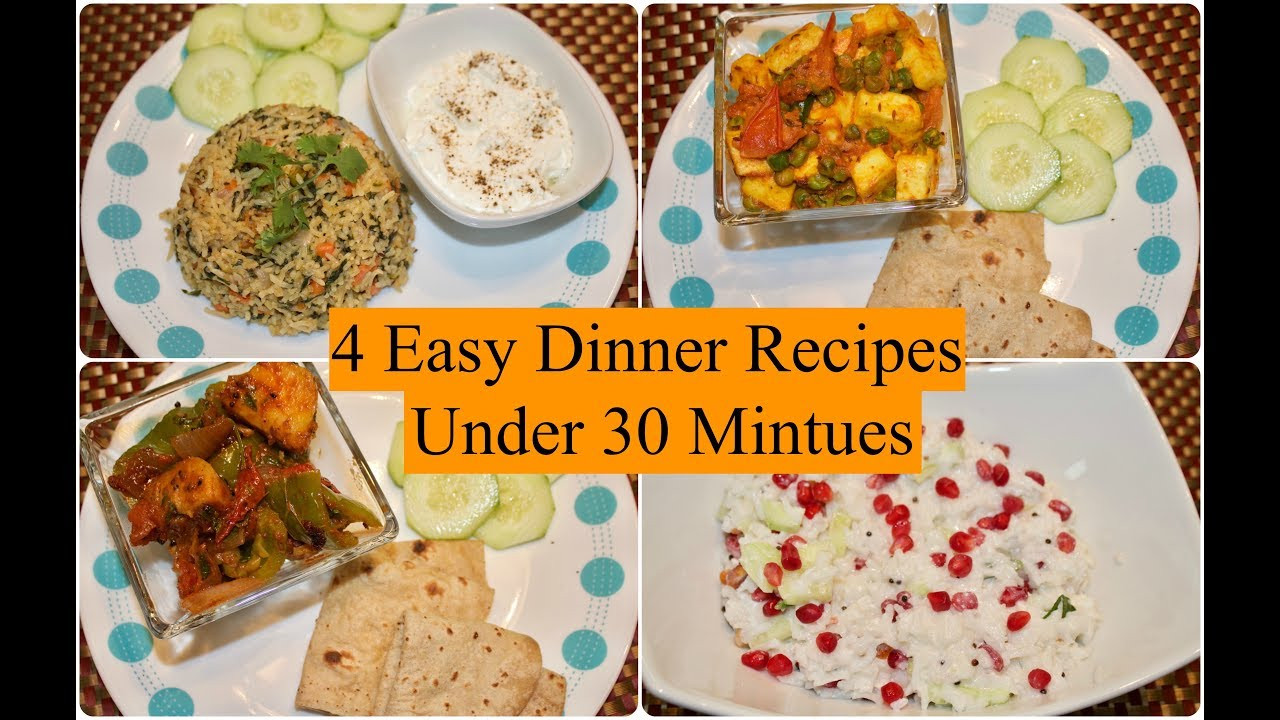 Quick Dinner Ideas For 4
 4 Easy Indian Dinner Recipes Under 30 Minutes