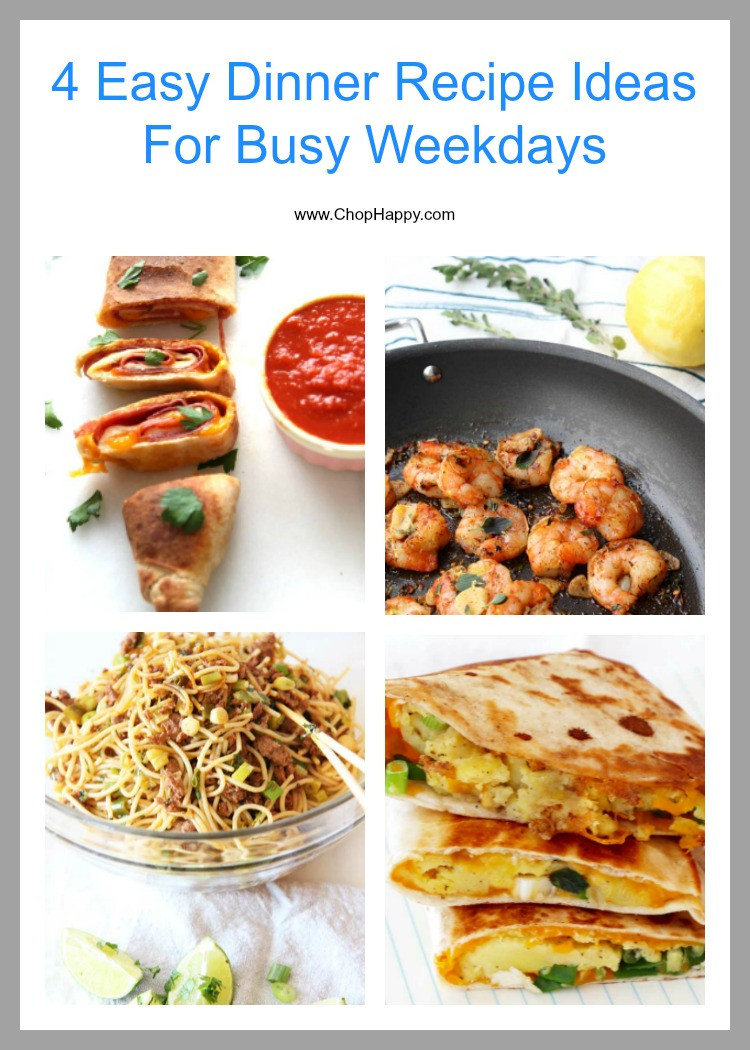 Quick Dinner Ideas For 4
 4 Quick and Easy Dinner Ideas weeknight smiles Chop Happy