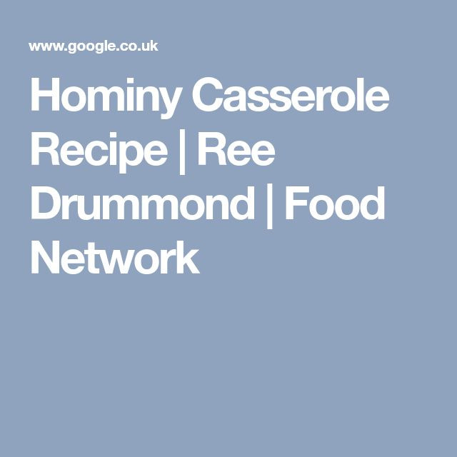 Ree Drummond Chicken Spaghetti
 Hominy Casserole Recipe Ree Drummond