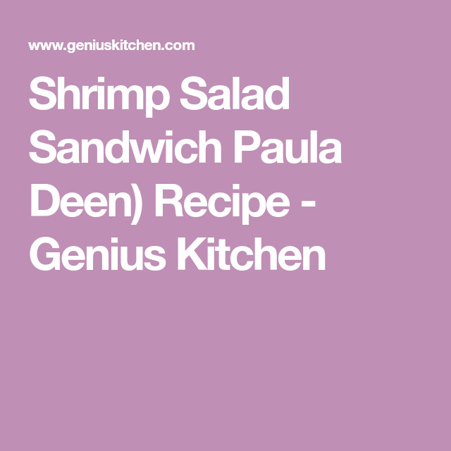 Seafood Pasta Salad Recipe Paula Deen
 Shrimp Salad Sandwich Paula Deen Recipe Genius Kitchen