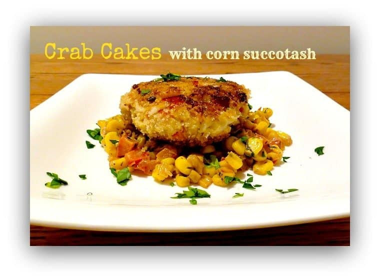 Side Dishes For Crab Cakes
 Crab Cakes with Corn Succotash Mantitlement