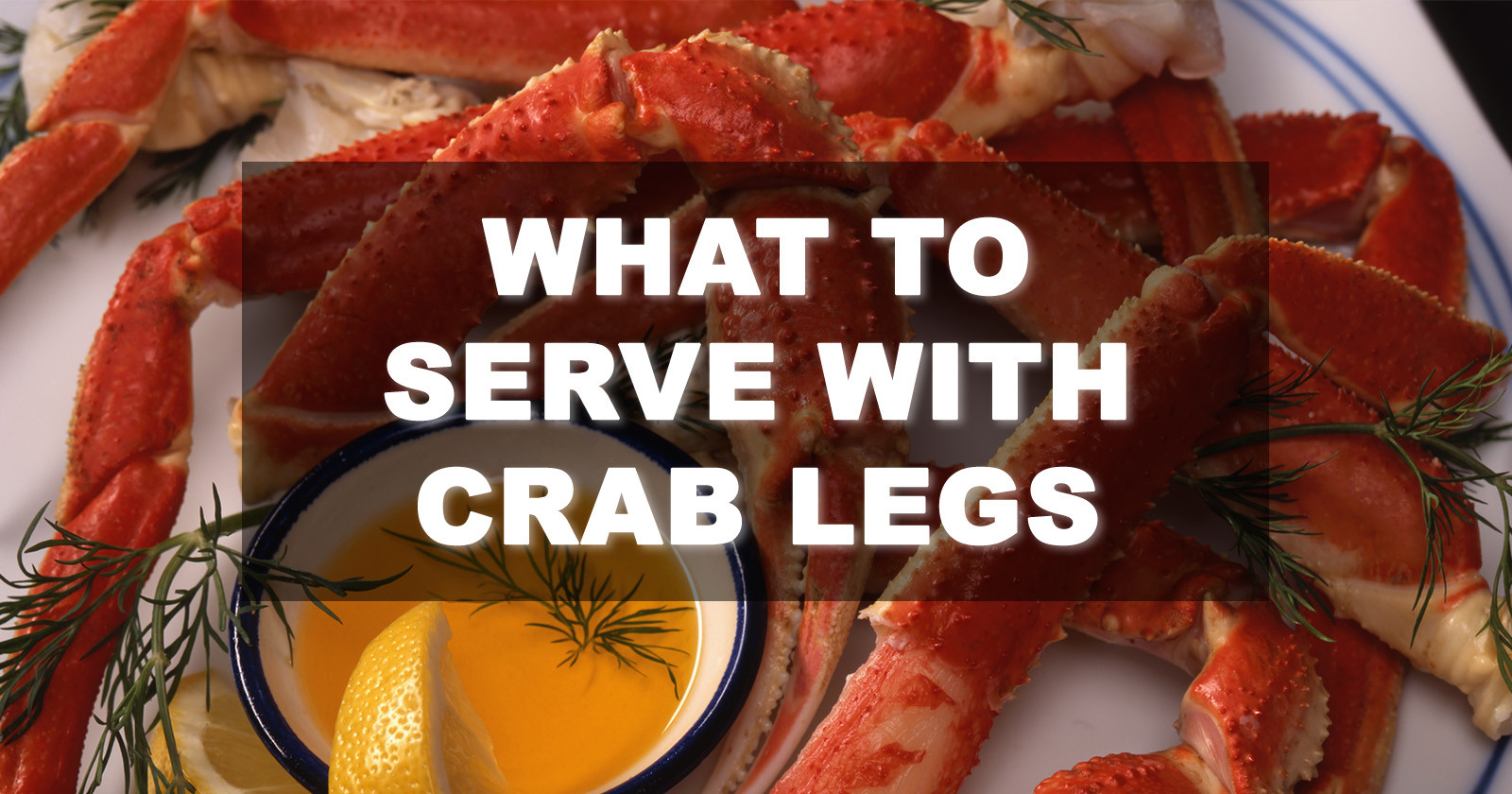 Top 22 Side Dishes for Crab Legs - Best Recipes Ideas and Collections