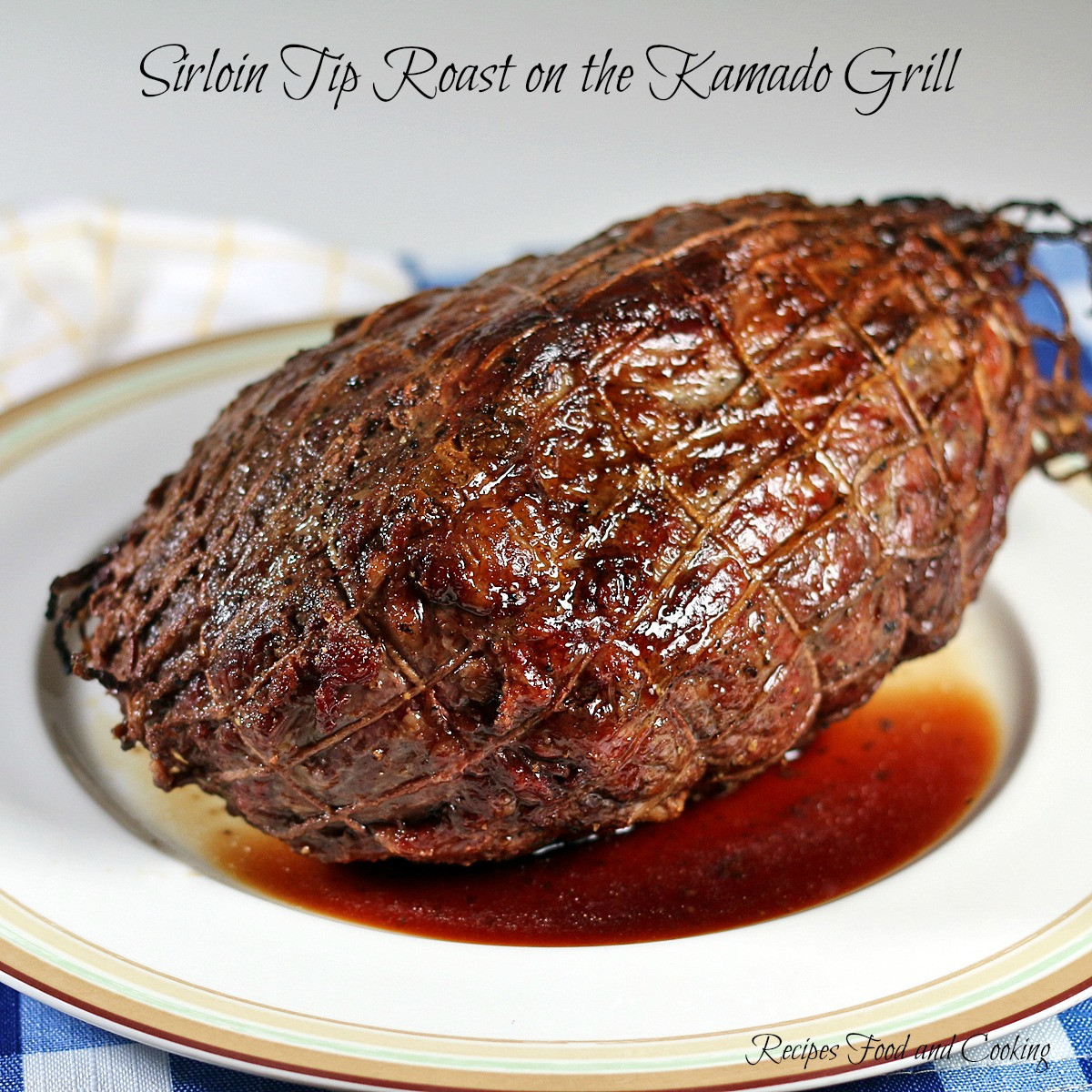Sirloin Beef Tips Recipe
 Sirloin Tip Roast on the Kamado Grill Recipes Food and