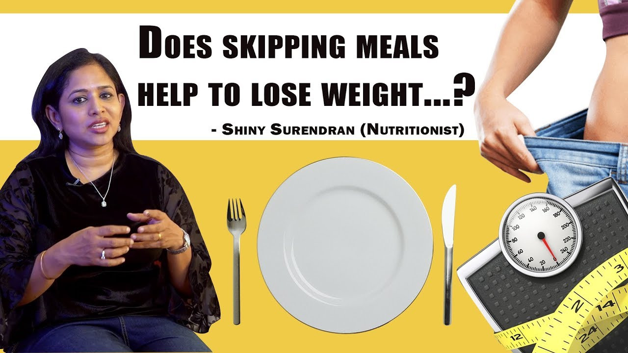 Skipping Dinner To Lose Weight
 Are You skipping meals to lose weight