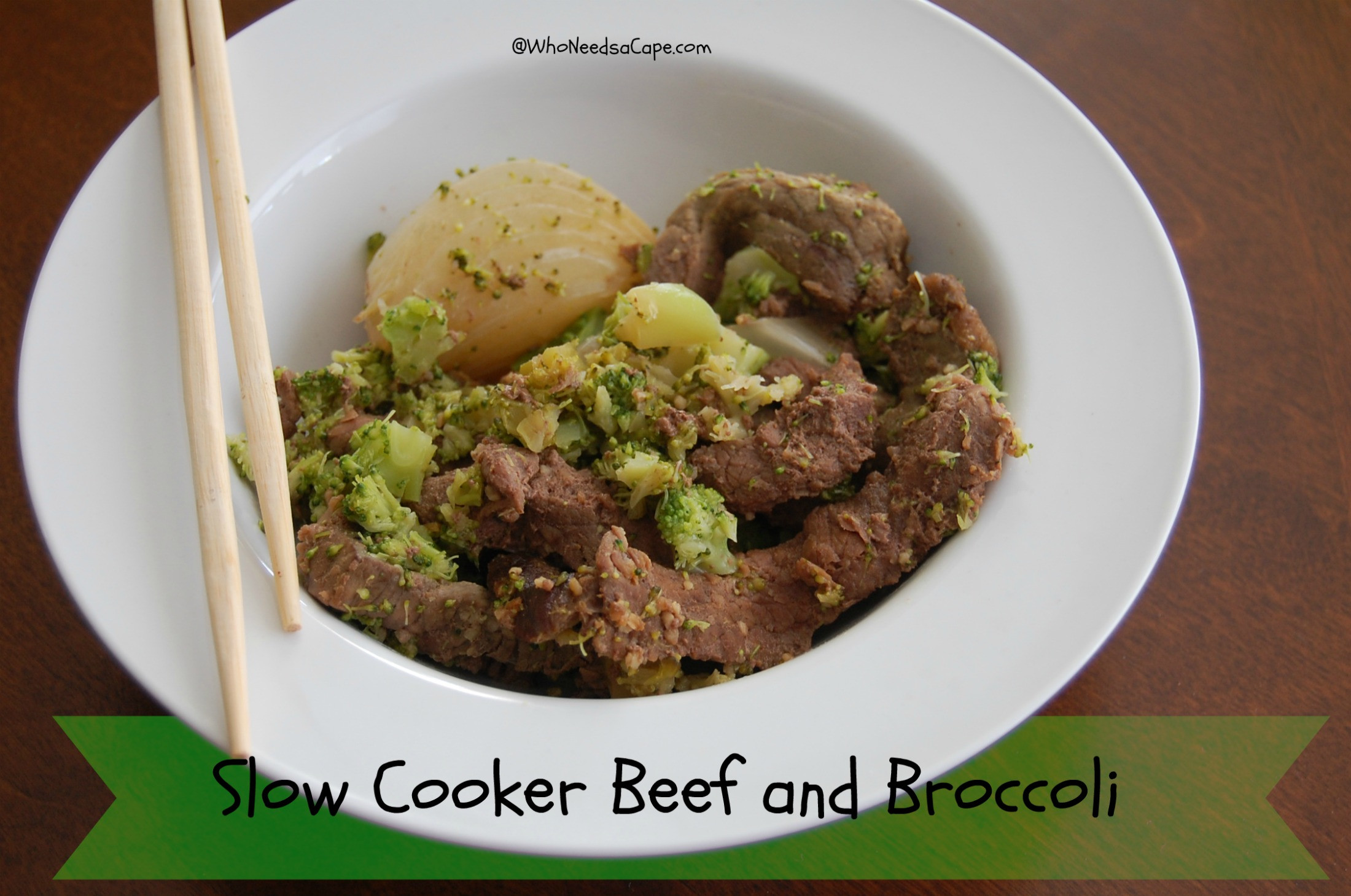 Slow Cooker Broccoli Beef
 Slow Cooker Beef and Broccoli Who Needs A Cape