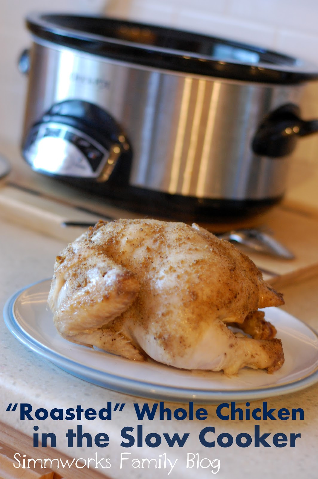 Slow Cooker Whole Roast Chicken
 "Roasted" Whole Chicken Slow Cooker Dinner Recipe A