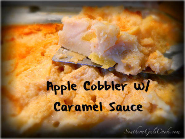 Southern Apple Cobbler Recipe
 Apple Cobbler with Caramel Sauce