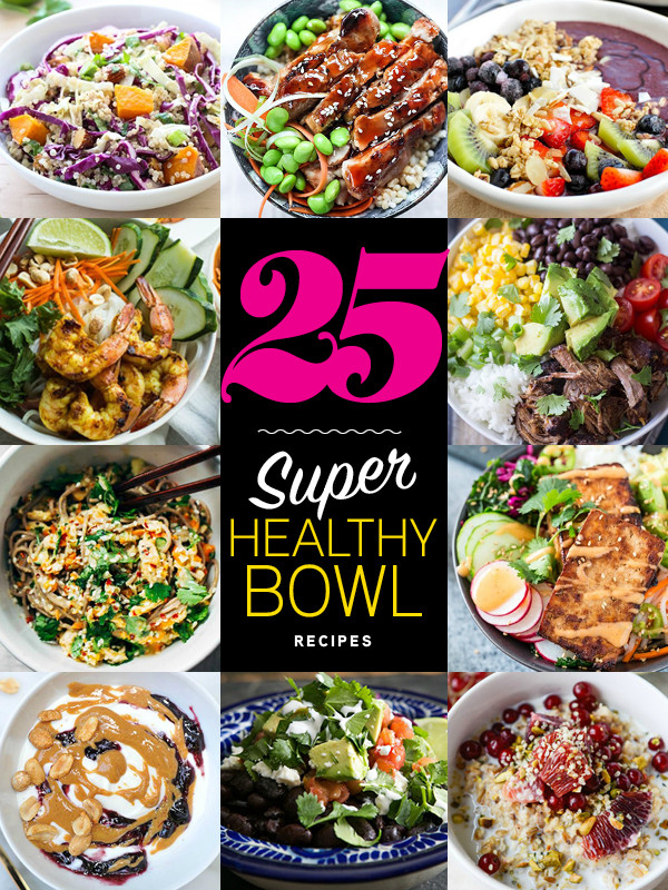 Super Bowl Dinners
 25 Super Healthy Bowl Recipes