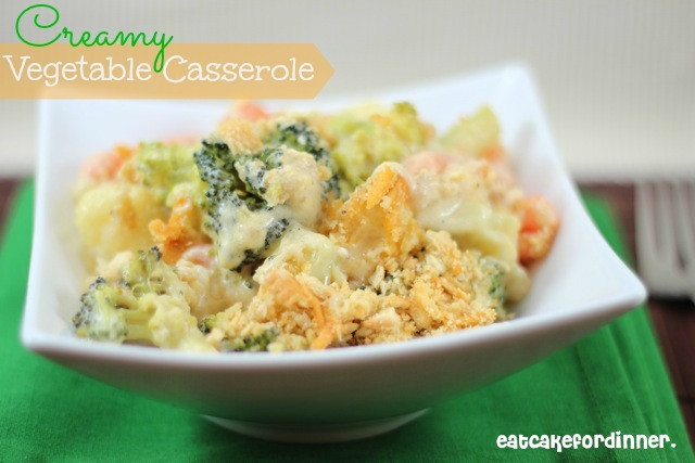 Vegetable Medley Casserole
 Eat Cake For Dinner Creamy Ve able Medley Casserole