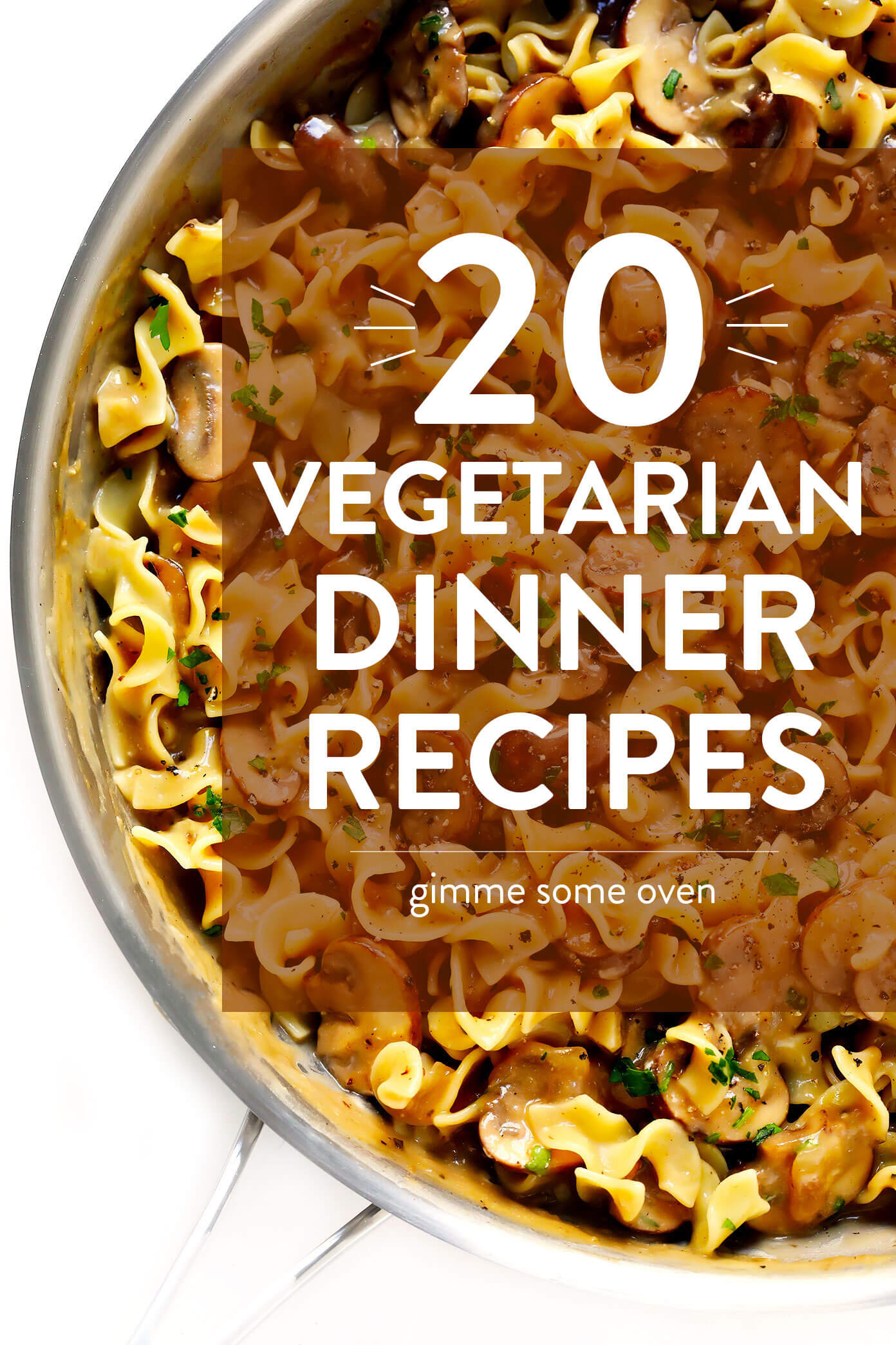 Vegetarian Dinner Ideas
 20 Ve arian Dinner Recipes That Everyone Will LOVE