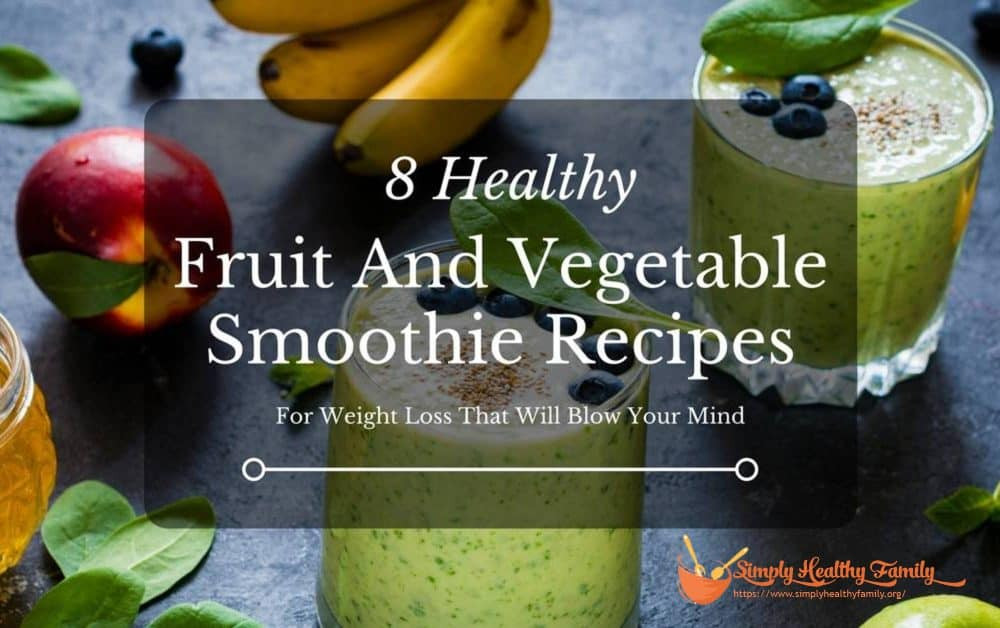 Veggie Fruit Smoothie Recipes
 8 Healthy Fruit & Ve able Smoothie Recipes For Weight Loss