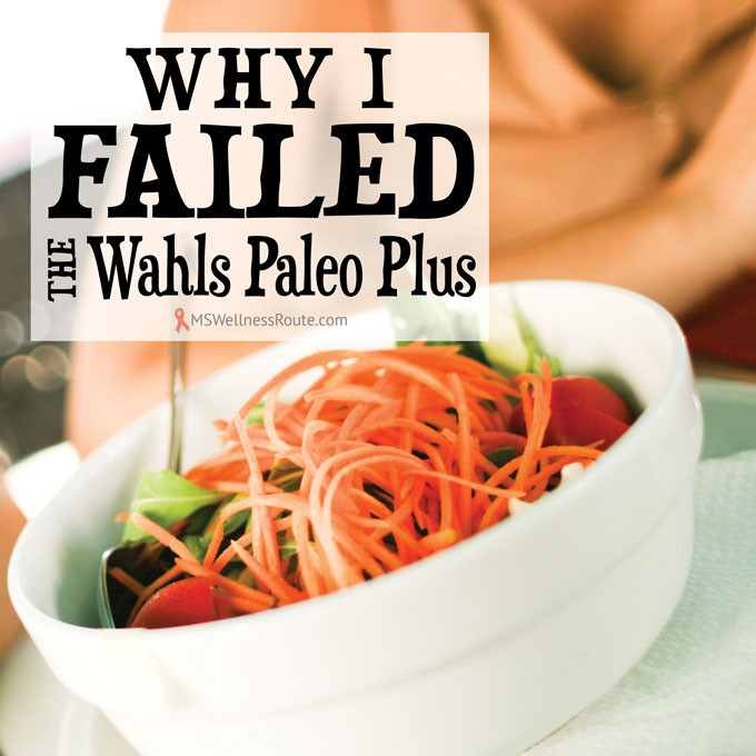 Wahls Paleo Diet
 Why I Failed the Wahls Paleo Plus MS Wellness Route